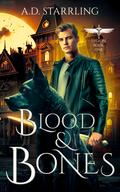 Blood and Bones by A.D. Starrling