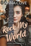 Rock My World (Catskill Crew Romance #5) by Anna Cove