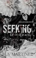 Seeking Shadows (Hide and Seek #2) by Juv Martinez