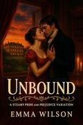 Unbound: A Steamy Pride and Prejudice Variation by Emma Wilson