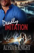 Deadly Imitation by Alysia S. Knight
