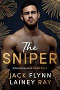 The Sniper: A Dark Billionaire Military Romance (Dominion Hall #4) by Jack Flynn