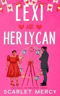 Lexi and Her Lycan: Holidays in Whisper Creek by Scarlet Mercy