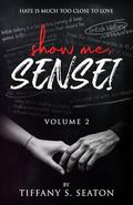 Show Me, Sensei: A Student-Teacher Romance by Tiffany S. Seaton