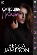 Controlling Natasha (Surrender #14) by Becca Jameson