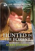 Hunted in the Forest (Forest Ranger Rescuers #1) by Kerry Johnson