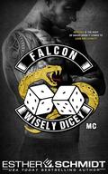 Falcon Wisely Dicey MC by Esther E. Schmidt