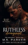 Ruthless Arrangement (The Diplomat #1) by M. S. Parker