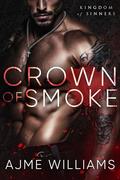 Crown of Smoke by Ajme Williams