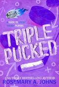 Triple Pucked (Bay Rebels #5) by Rosemary A. Johns