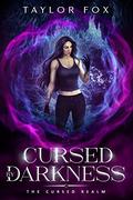 Cursed by Darkness (The Cursed Realm #4) by Taylor Fox