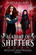 Witches and Wolves (Academy of Shifters #6) by Marisa Claire