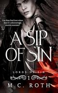 A Sip of Sin: Lords of Sin Book One by M.C. Roth
