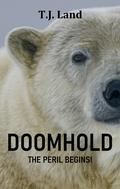 DOOMHOLD: The Peril Begins! by T.J. Land