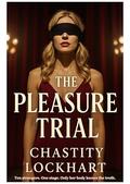 The Pleasure Trial by Chastity Lockhart