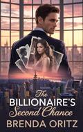 The Billionaire’s Second Chance: A Dark Billionaire Romance of Power, Redemption, and Forbidden Desire by Brenda Oritz