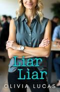 Liar Liar by Olivia Lucas