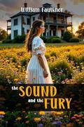 The Sound and the Fury by William Faulkner