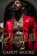 Emmanuel: A different kind of Thug Part 2 by Candy Moore