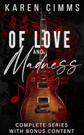 Of Love and Madness: Complete Series with Bonus Content by Karen Cimms