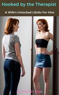Hooked by the Therapist: A Wife’s Unlocked Libido For Hire by Peaches Dean