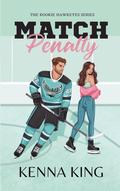 Match Penalty (The Rookie Hawkeyes #1) by Kenna King