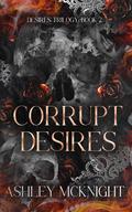 Corrupt Desires by Ashley McKnight