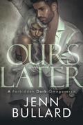 Ours Later by Jenn Bullard