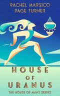 House of Uranus (The House of Many #1) by Rachel Marsico