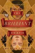 The Brilliant Death (The Brilliant Death #1) by Amy Rose Capetta