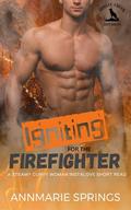 Igniting for the Firefighter: A Steamy Curvy Woman Instalove Short Read (Coyote Creek Hotshots #7) by AnnMarie Springs