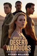 Saved by Her Desert Warriors: A scorching reverse harem military romance (Harem series #9) by Ryiams Williams