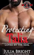 Protecting Talia (Special Forces: Operation Alpha) (Loved by the SEAL #3) by Julia Bright