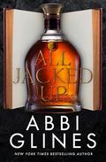 All Jacked Up (Mississippi Smoke #6) by Abbi Glines