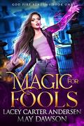Magic for Fools: A Paranormal Reverse Harem Romance by May Dawson