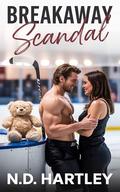 Breakaway Scandal: A Fake Relationship, Surprise Pregnancy Hockey Romance (Breakaway Serenade series #6) by N.D. Hartley