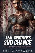 SEAL Brother's Second Chance (SEAL Fraternity Brothers - Book #1) by Emily Stewart