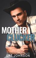 Mother Clucker (Cocky Hero Club) by Cat Johnson