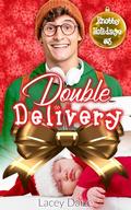 Double Delivery: Knotty Holidays Book 3 by Lacey Daize