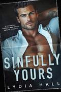 Sinfully Yours: A Scandalous Brother’s Best Friend Age Gap Romance by Lydia Hall