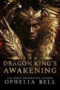 The Dragon King's Awakening: A Fated Mates Dragon Shifter Menage by Ophelia Bell