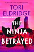 The Ninja Betrayed by Tori Eldridge