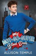 My Not-So-Super Blind Date (Subparheroes #5) by Allison Temple