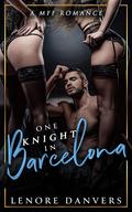 One Knight In Barcelona (Knight Duet #2) by Lenore Danvers