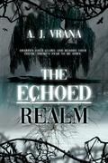The Echoed Realm (The Chaos Cycle Duology #2) by A.J. Vrana