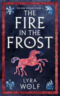 The Fire in the Frost: A Loki Norse Fantasy (The Nine Worlds Rising #4) by Lyra Wolf