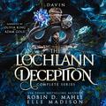 The Lochlann Deception: Complete Series by Robin D. Mahle