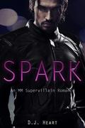 Spark (Under The Mask #1) by D.J. Heart
