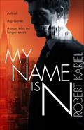 My Name Is N (Ernst Grip #1) by Robert Karjel
