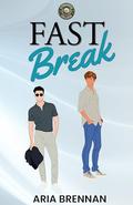 Fast Break by Aria Brennan